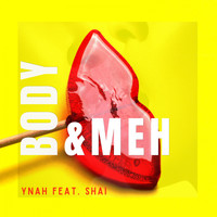 YNAH - Body & Meh