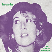 Ingela - All These Choices