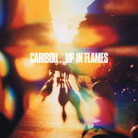 Caribou - Up In Flames (Special Edition)