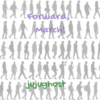 Jujughost - Forward, March!