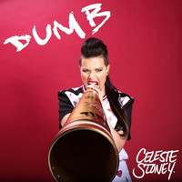 Celeste Stoney - Dumb