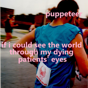 Puppeteer - If I Could See the World Through My Dying Patients' Eyes