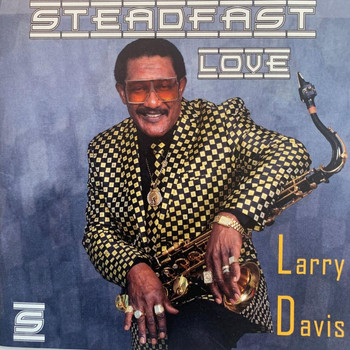 Larry davis - Steadfast Love