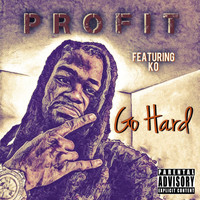 Profit - Go Hard (feat. Ko) (Explicit)