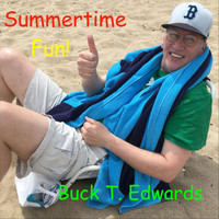 Buck T. Edwards - Summertime Fun