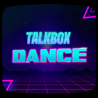 Talkbox - Dance
