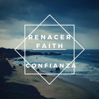 Renacer Faith - Confianza