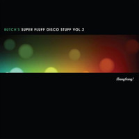 Butch - Super Fluff Disco Stuff, Vol. 2