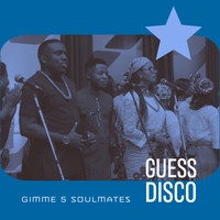 Guess Disco - Gimme 5 Soulmates