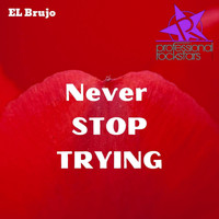El Brujo - Never Stop Trying