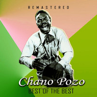 Chano Pozo - Best of the Best (Remastered)