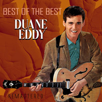 Duane Eddy - Best of the Best (Remastered)