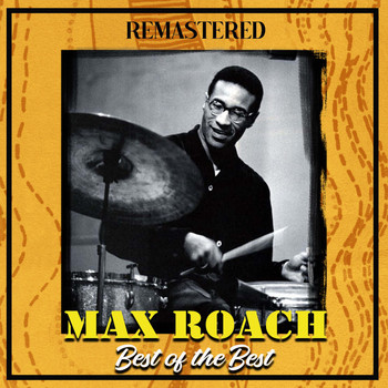 Max Roach - Best of the Best (Remastered)
