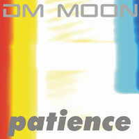 Dm Moon - Patience