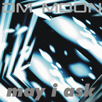 Dm Moon - May I Ask