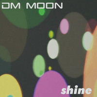 Dm Moon - Shine