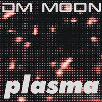 Dm Moon - Plasma