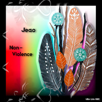 Jeao - Non-Violence