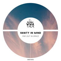 Vanity in Mind - Far out in Space