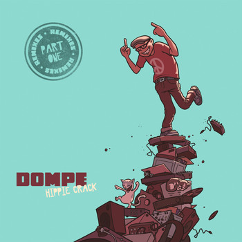 Dompe - Hippie Crack Remixes, Pt. 1