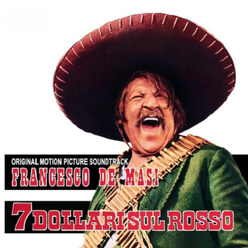 Francesco De Masi - 7 dollari sul rosso (Original Motion Picture Soundtrack)