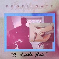 Profligate - A Little Rain