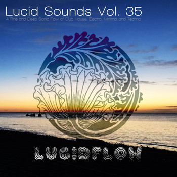 Various Artists - Lucid Sounds, Vol. 35 (A Fine and Deep Sonic Flow of Club House, Electro, Minimal and Techno)