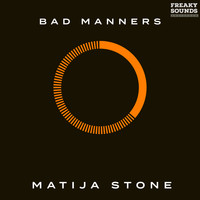 Matija Stone - Bad Manners