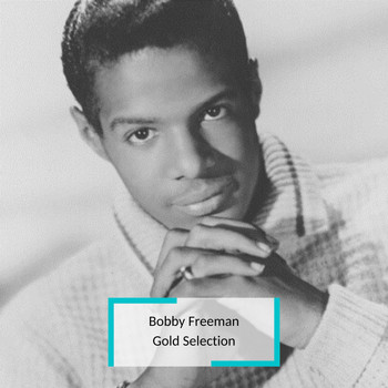Bobby Freeman - Bobby Freeman - Gold Selection