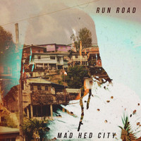Mad Hed City - Run Road