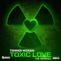 Tommer Mizrahi - Toxic Love (The Remixes)