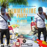 DJ Steel - SUMMER TIME PARTY