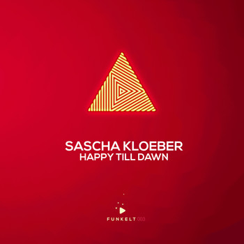 Sascha Kloeber - Happy Till Dawn