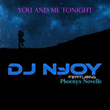 DJ N-JOY & Phoenyx Novelle - You And Me Tonight