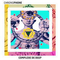 Chronophone - Complexe de Deep