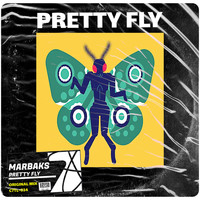 Marbaks - Pretty Fly