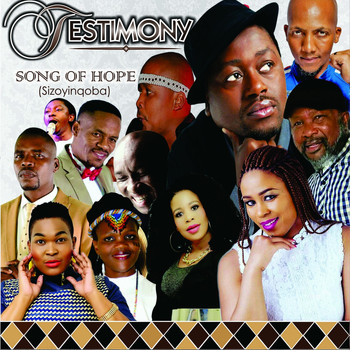 Testimony - Song of Hope (Sizoyinqoba)