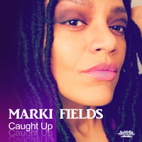 Marki Fields - Caught Up