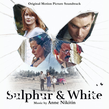 Anne Nikitin - Sulphur & White (Original Motion Picture Soundtrack)
