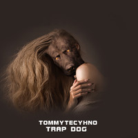 Tommytechno - Trap Dog