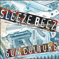 Sleeze Beez - Gun Culture