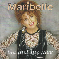 Maribelle - Ga Met Me Mee