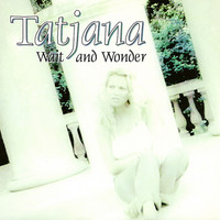 Tatjana - Wait And Wonder