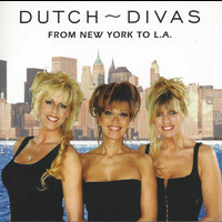 Dutch-Divas - From New York To L.A.