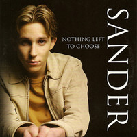 Sander - Nothing Left To Choose