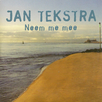 Jan Tekstra - Neem Me Mee