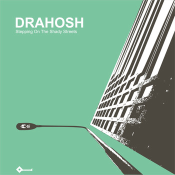 Drahosh - Stepping on the Shady Streets