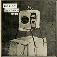 MASINO - The Leftovers, Vol. II