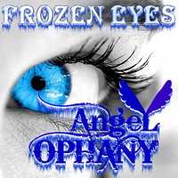 Angel Ophany - Frozen Eyes