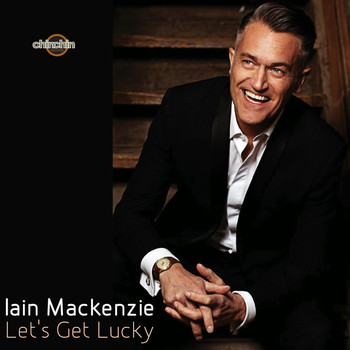 Iain Mackenzie - Let's Get Lucky